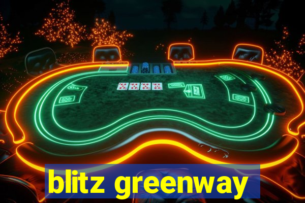 blitz greenway