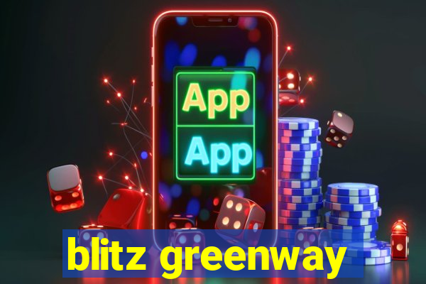 blitz greenway