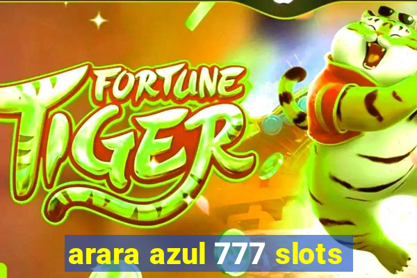 arara azul 777 slots