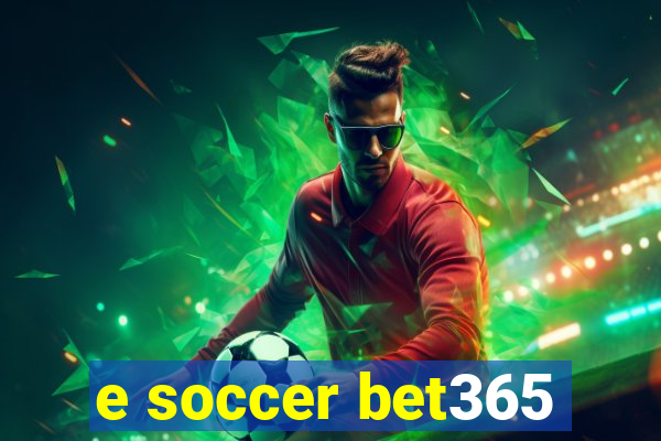 e soccer bet365