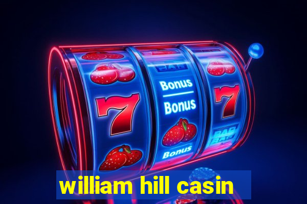 william hill casin