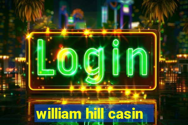 william hill casin