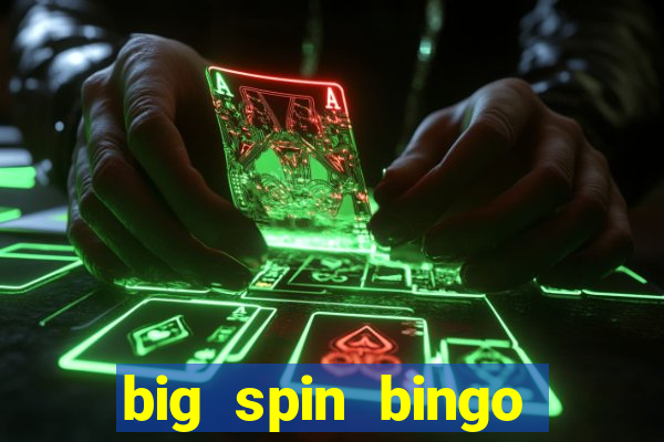 big spin bingo free bingo