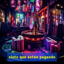 slots que estao pagando