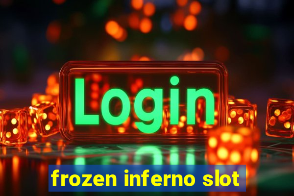 frozen inferno slot