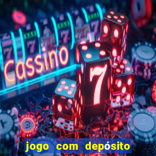 jogo com depósito de r$ 1