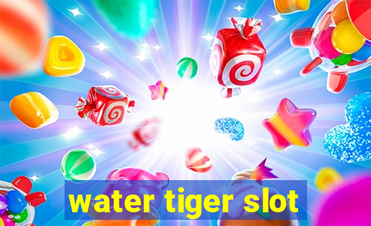 water tiger slot