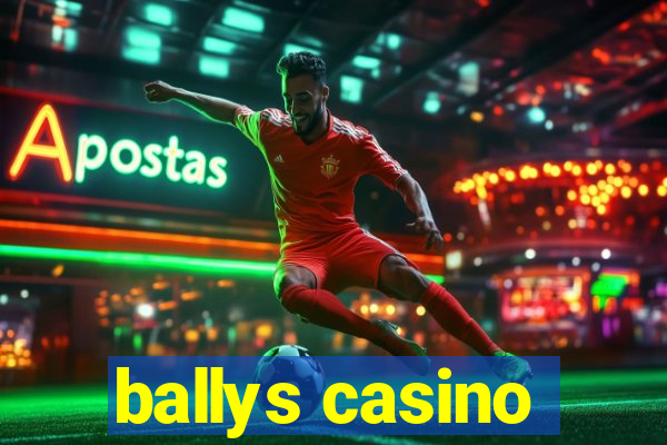 ballys casino