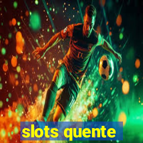 slots quente