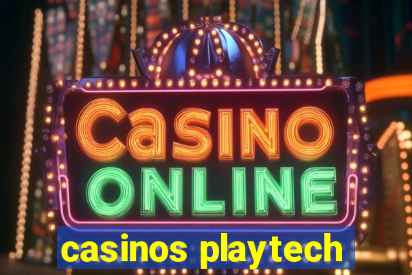 casinos playtech