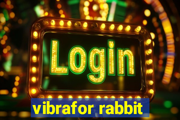 vibrafor rabbit