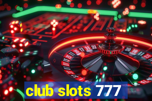 club slots 777