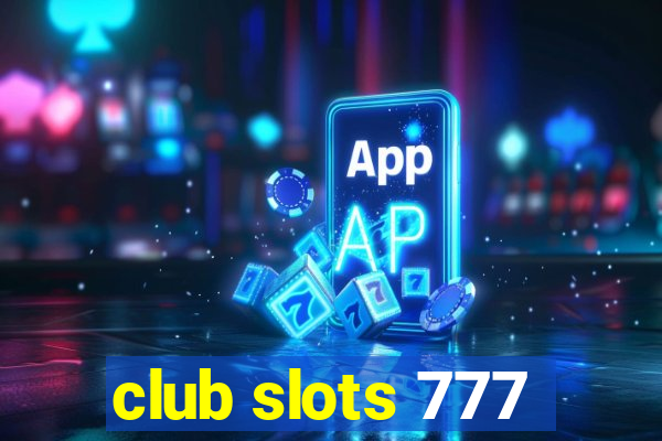 club slots 777