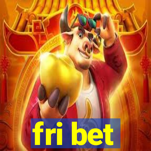 fri bet