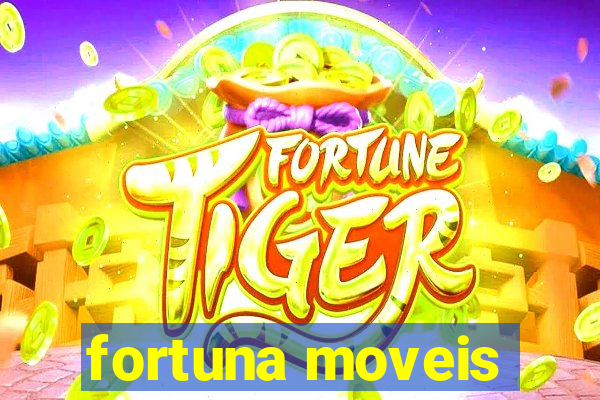 fortuna moveis