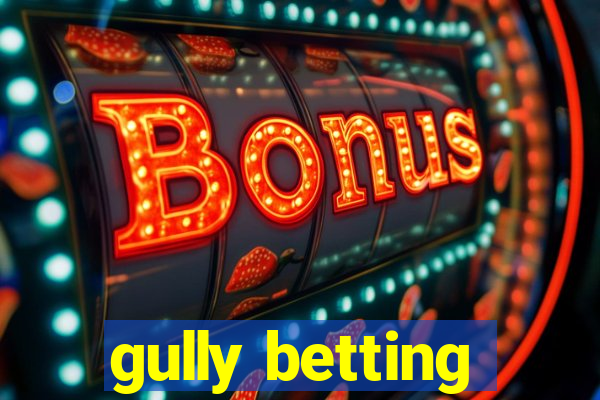 gully betting