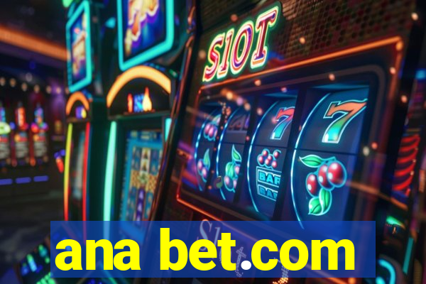 ana bet.com