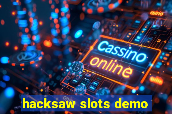 hacksaw slots demo