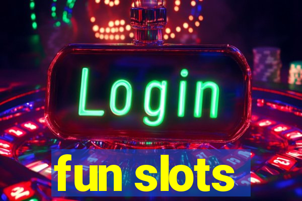 fun slots