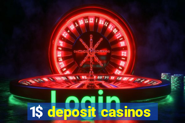 1$ deposit casinos