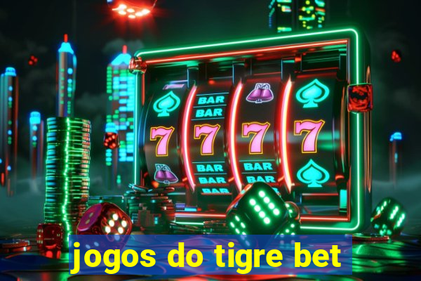 jogos do tigre bet