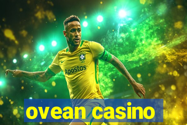 ovean casino