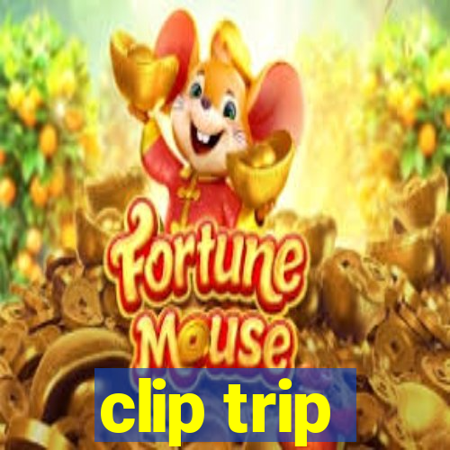 clip trip