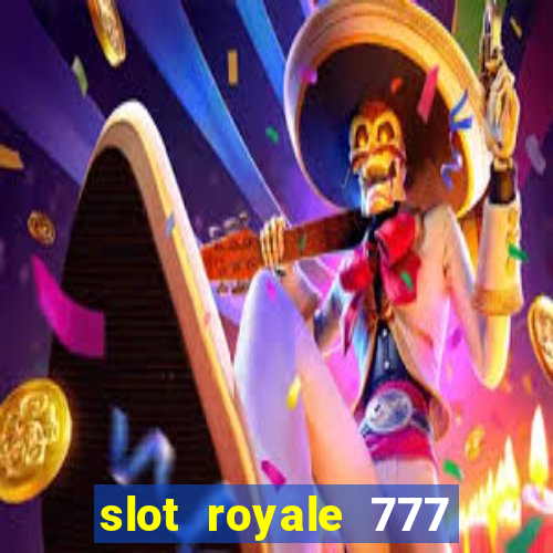 slot royale 777 vegas casino