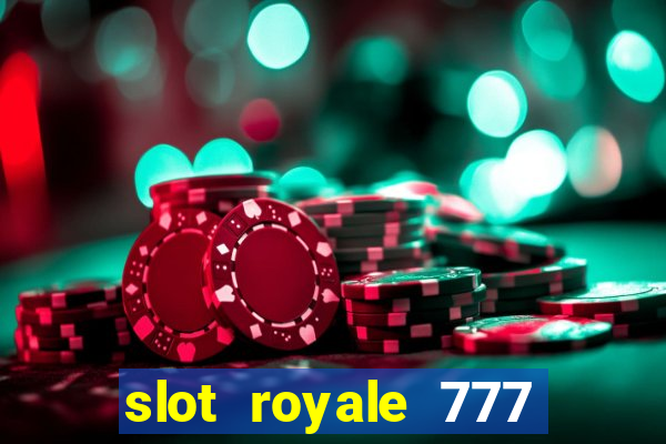 slot royale 777 vegas casino