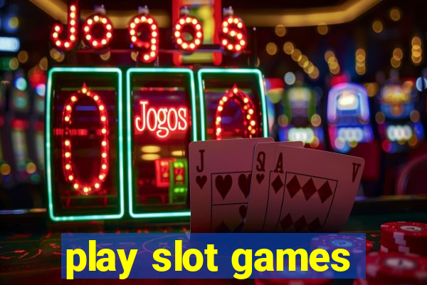 play slot games