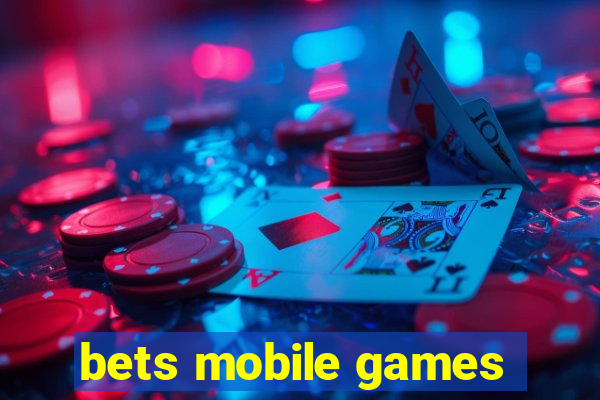 bets mobile games