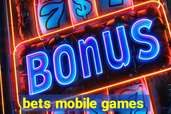 bets mobile games