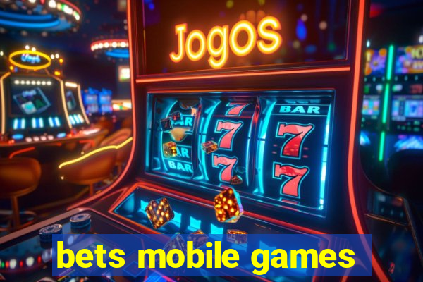 bets mobile games