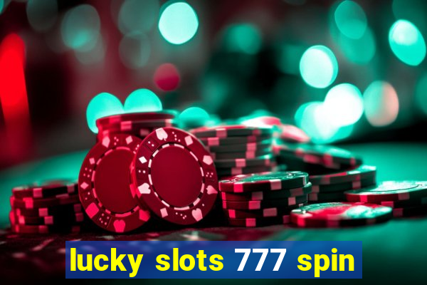 lucky slots 777 spin