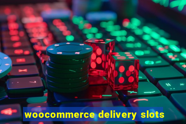 woocommerce delivery slots