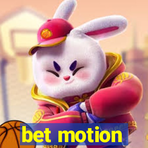 bet motion