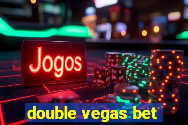 double vegas bet