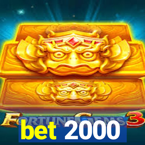 bet 2000