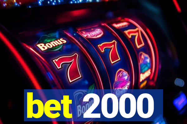 bet 2000