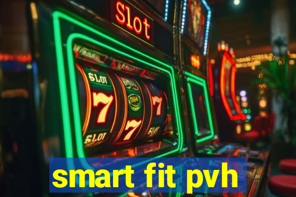 smart fit pvh