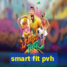 smart fit pvh