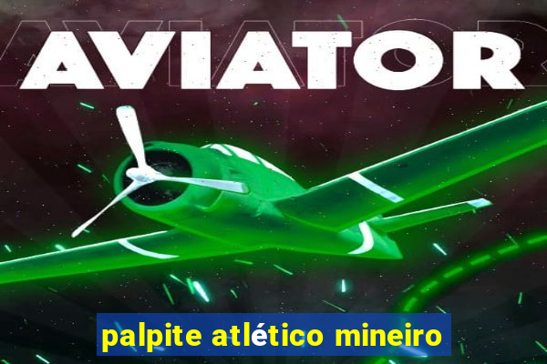 palpite atlético mineiro