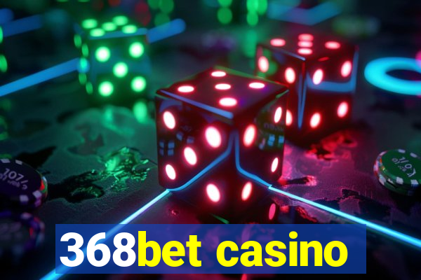 368bet casino