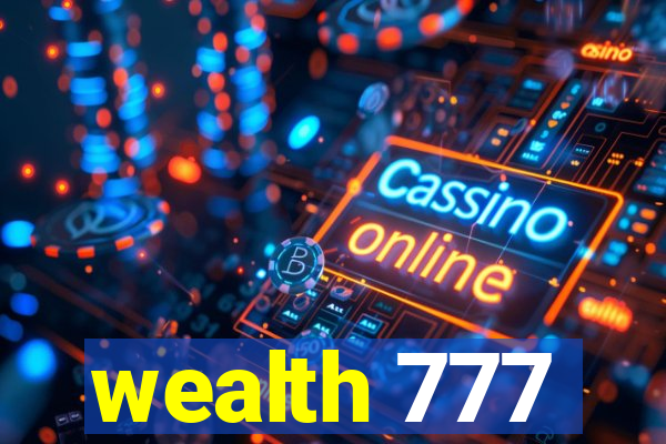 wealth 777