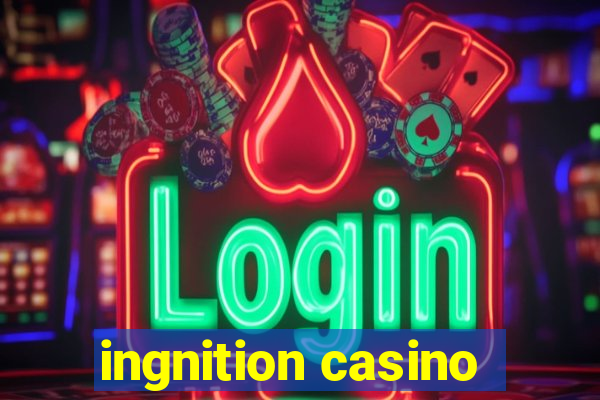 ingnition casino