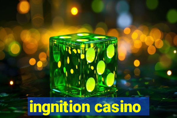 ingnition casino