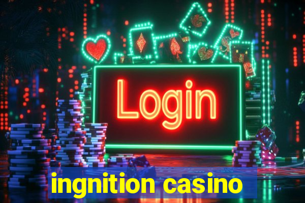 ingnition casino