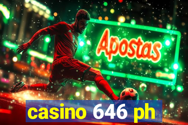 casino 646 ph