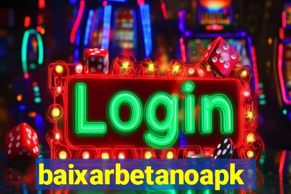 baixarbetanoapk