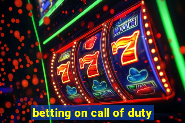 betting on call of duty